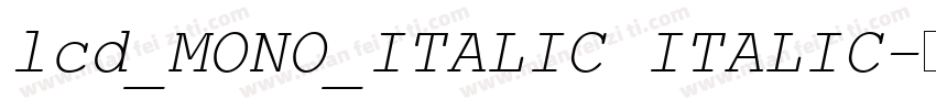 lcd_MONO_ITALIC ITALIC字体转换